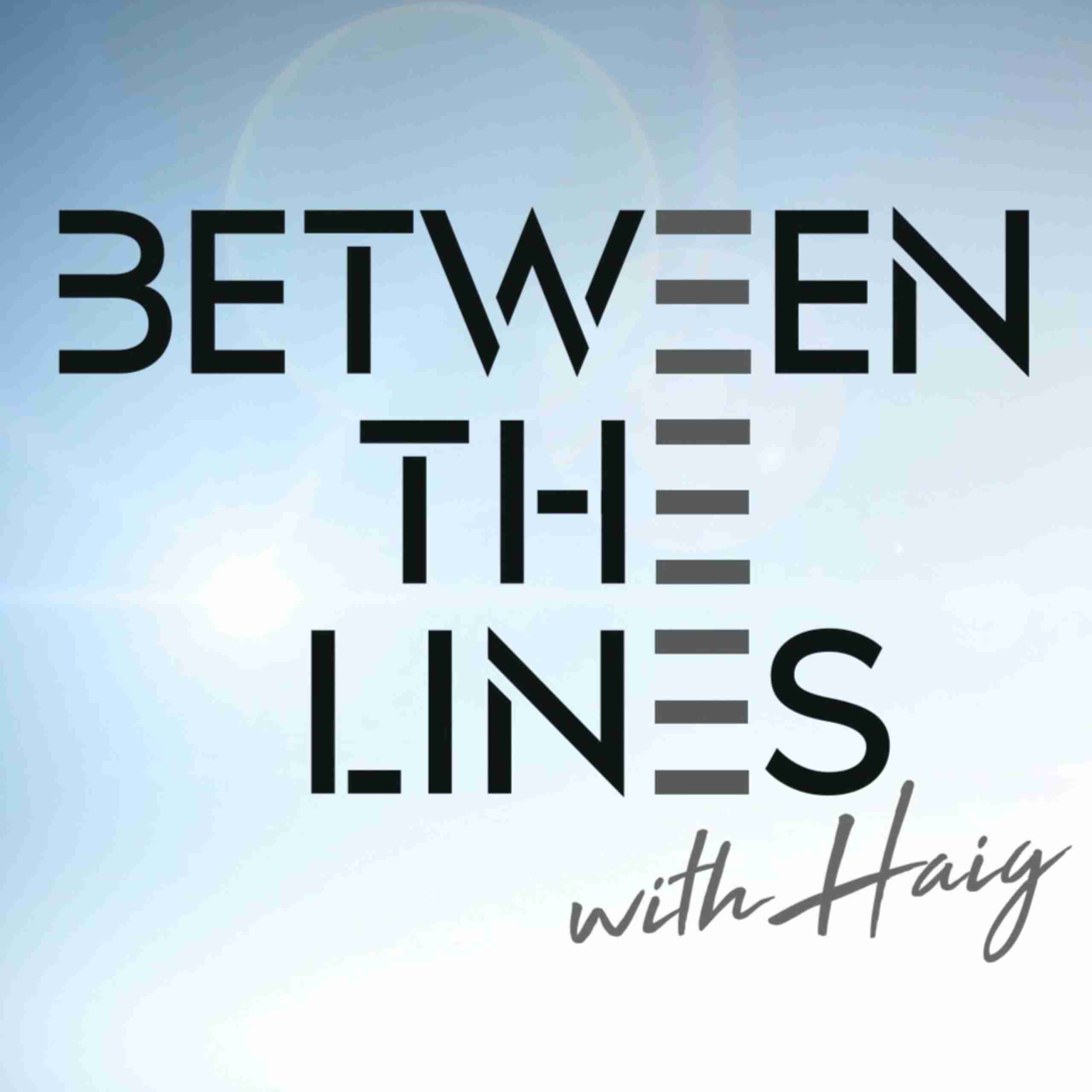 Between the Lines with Haig Armaghanian
